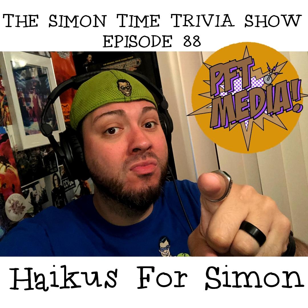 The Simon Time Trivia Show 88 Haikus For Simon PFT Media