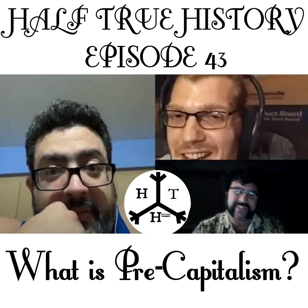 half-true-history-43-what-is-pre-capitalism-pft-media