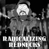 Radicalizing Rednecks